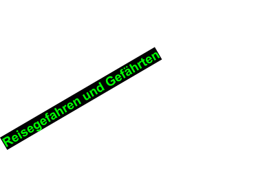 Reisegefahren und Gefährten